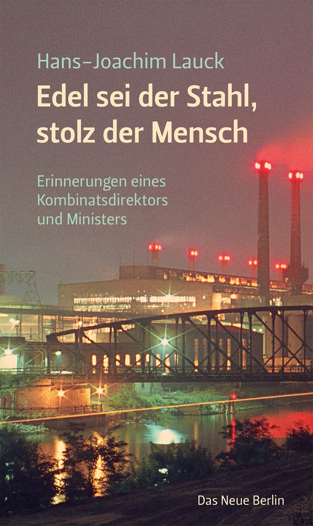 Edel sei der Stahl, stolz der Mensch Memories