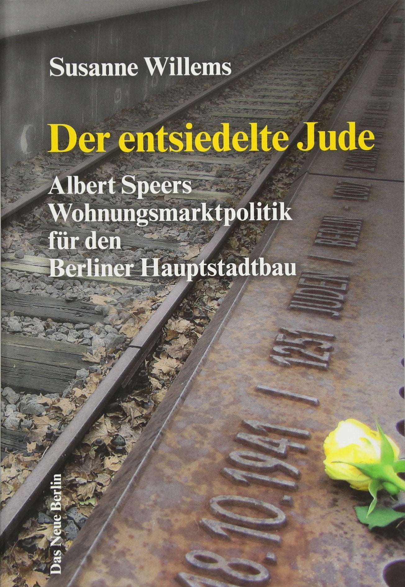 Der entsiedelte Jude: Albert Speers Wohnungsmarktpolitik für den Berliner Hauptstadtbau Social Sciences