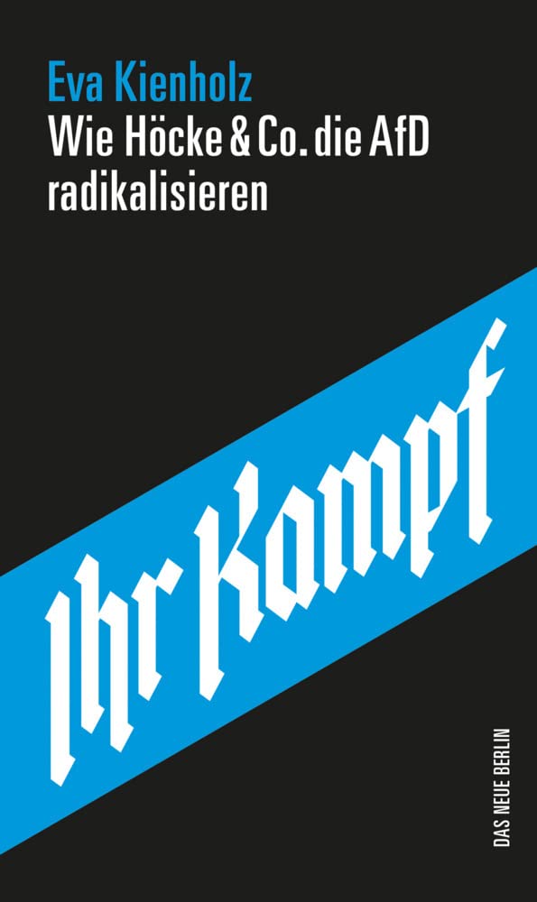 Ihr Kampf: Wie Höcke & Co. die AfD radikalisieren Media & Communication