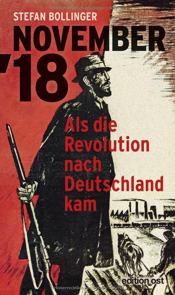NOVEMBER '18: Als die Revolution nach Deutschland kam (edition ost) Social Sciences