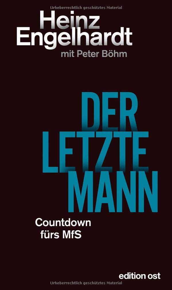 Der letzte Mann: Countdown fürs MfS (edition ost) Art & Literature