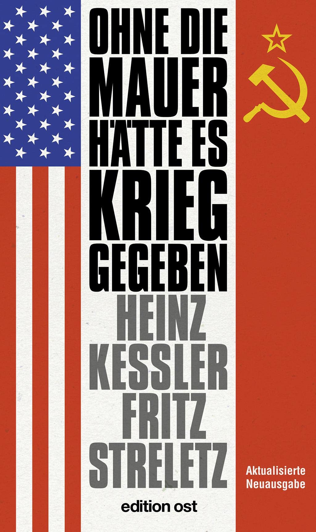 Ohne die Mauer hätte es Krieg gegeben Social Sciences