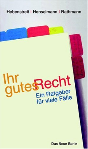 Ihr gutes Recht: Ein Ratgeber für viele Fälle Legal advice