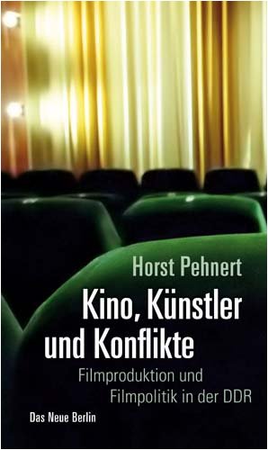 Kino, Künstler und Konflikte: Filmproduktion und Filmpolitik in der DDR Film, Art & Culture