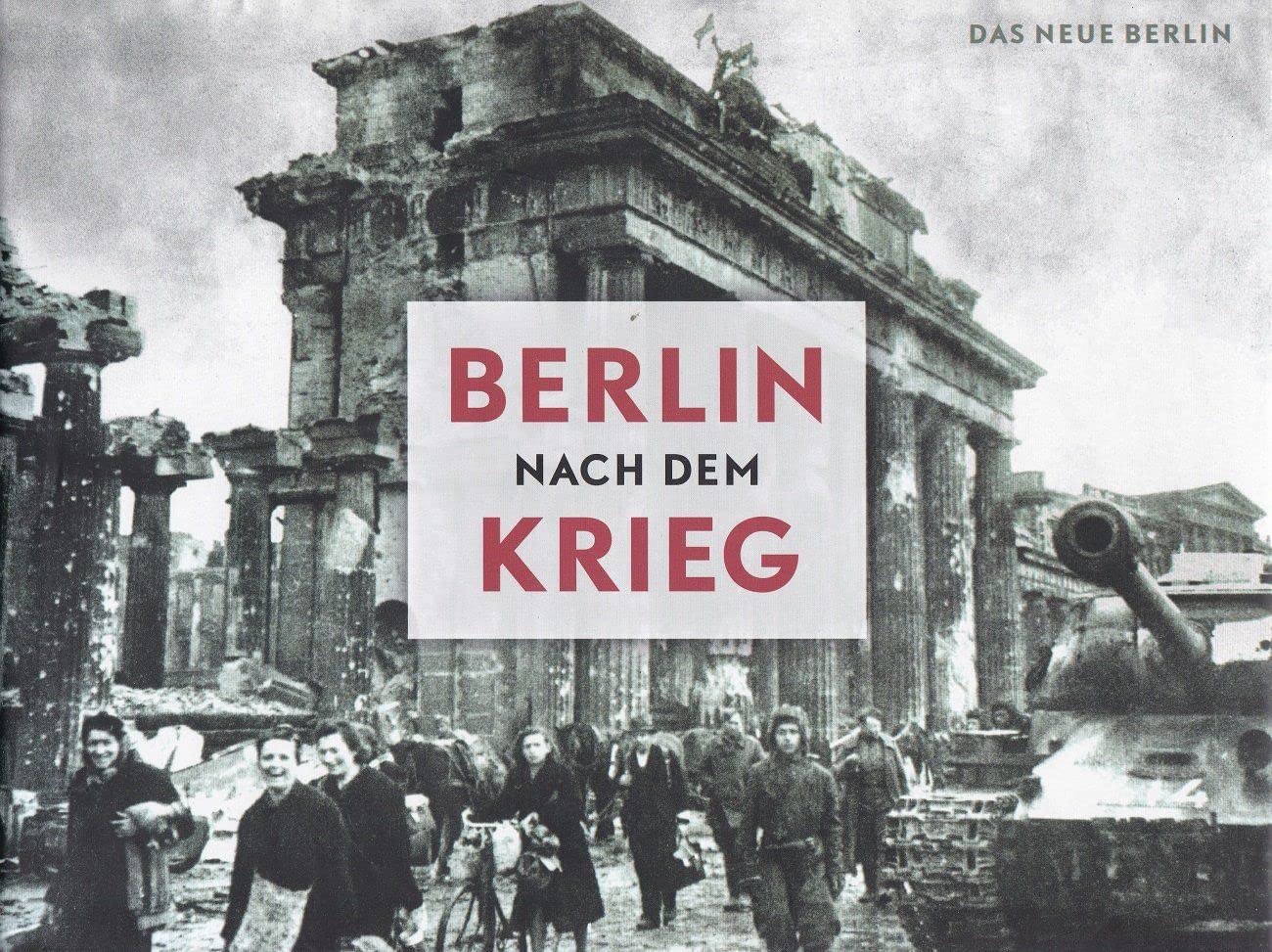 Product Image: Berlin nach dem Krieg: Unbekannte Bilddokumente