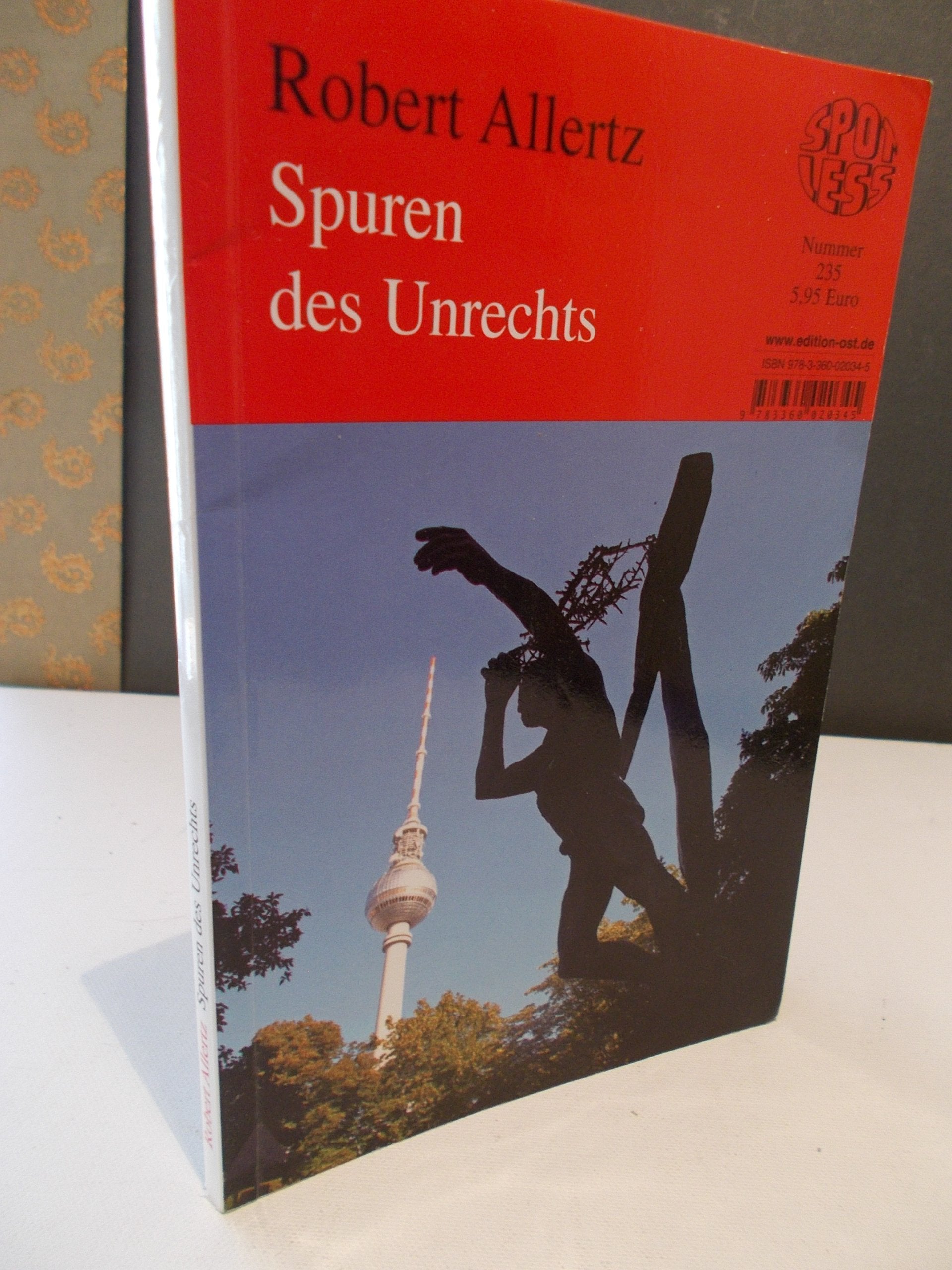 Spuren des Unrechts: Sandbostel, Torgau, Peenemünde und der Umgang mit Vergangenheit (Spotless) German history