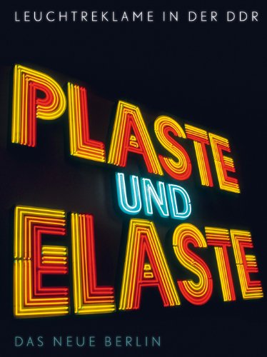 Plaste und Elaste: Leuchtreklame in der DDR Photography
