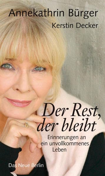 Der Rest, der bleibt: Erinnerungen an ein unvollkommenes Leben Art & Literature