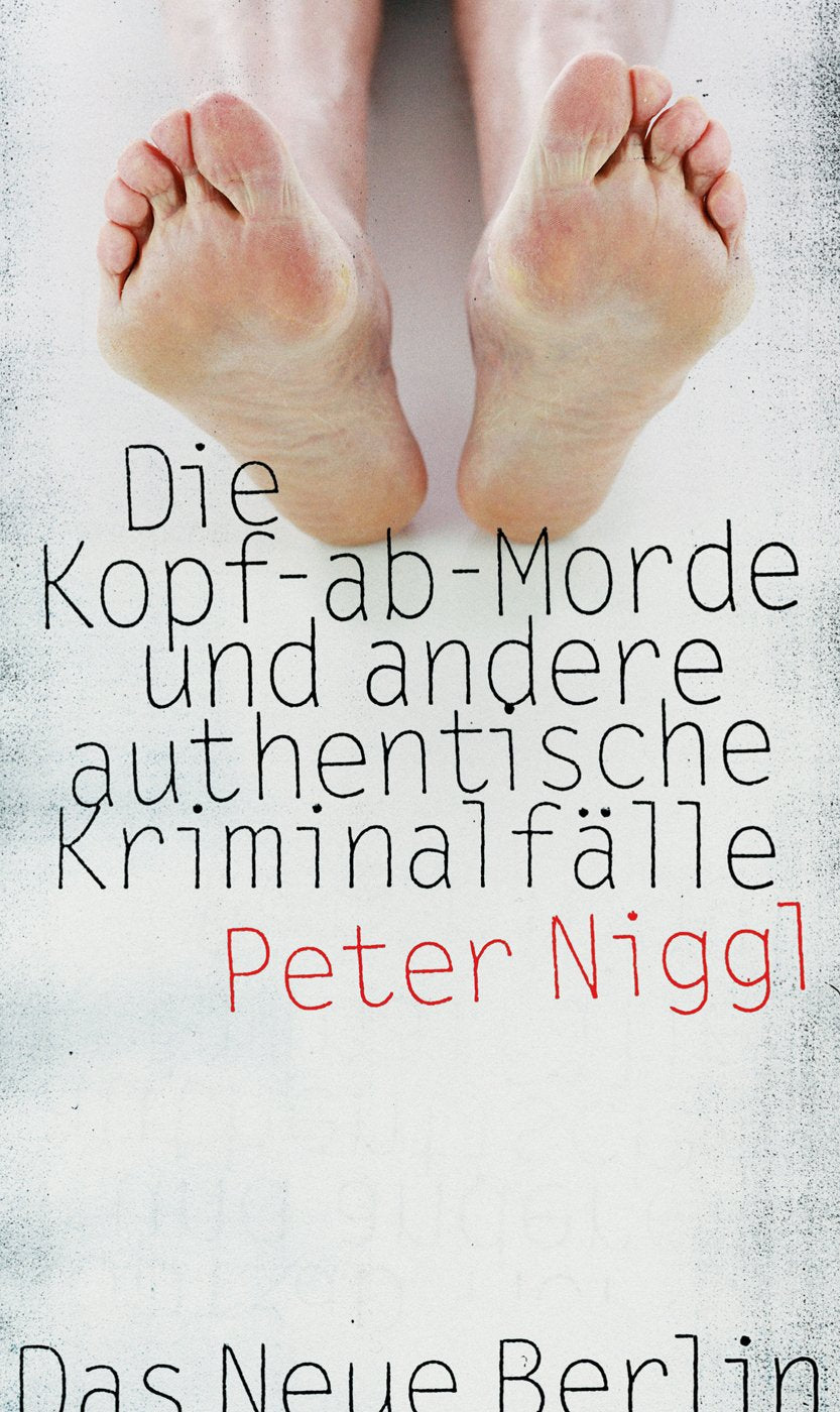 Die Kopf-ab-Morde: und andere authentische Kriminalfälle Contemporary literature