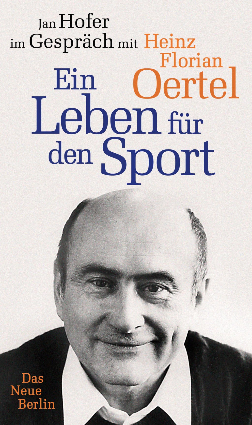 Heinz Florian Oertel. Ein Leben für den Sport Science