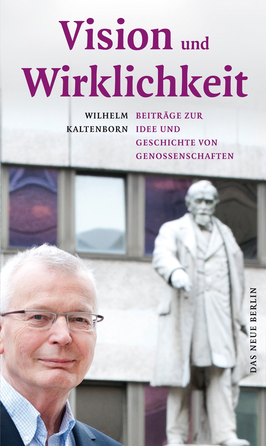 Vision und Wirklichkeit: Beiträge zur Idee und Geschichte von Genossenschaften Law