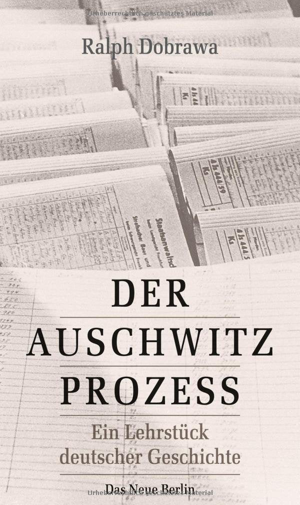 Der Auschwitz-Prozess: Ein Lehrstück deutscher Geschichte German history