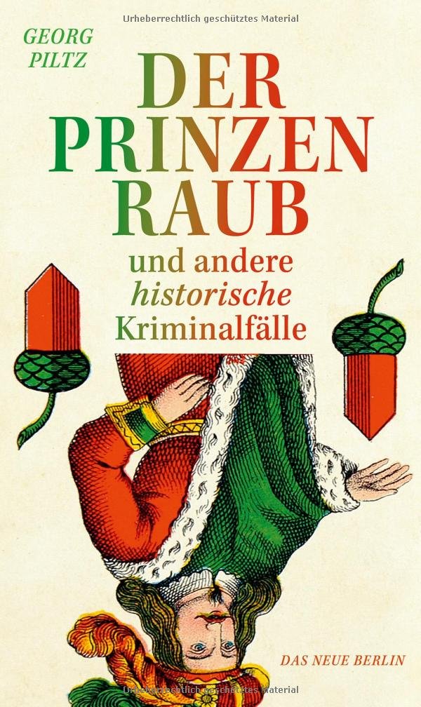 Der Prinzenraub: und andere historische Kriminalfälle Historical Fiction
