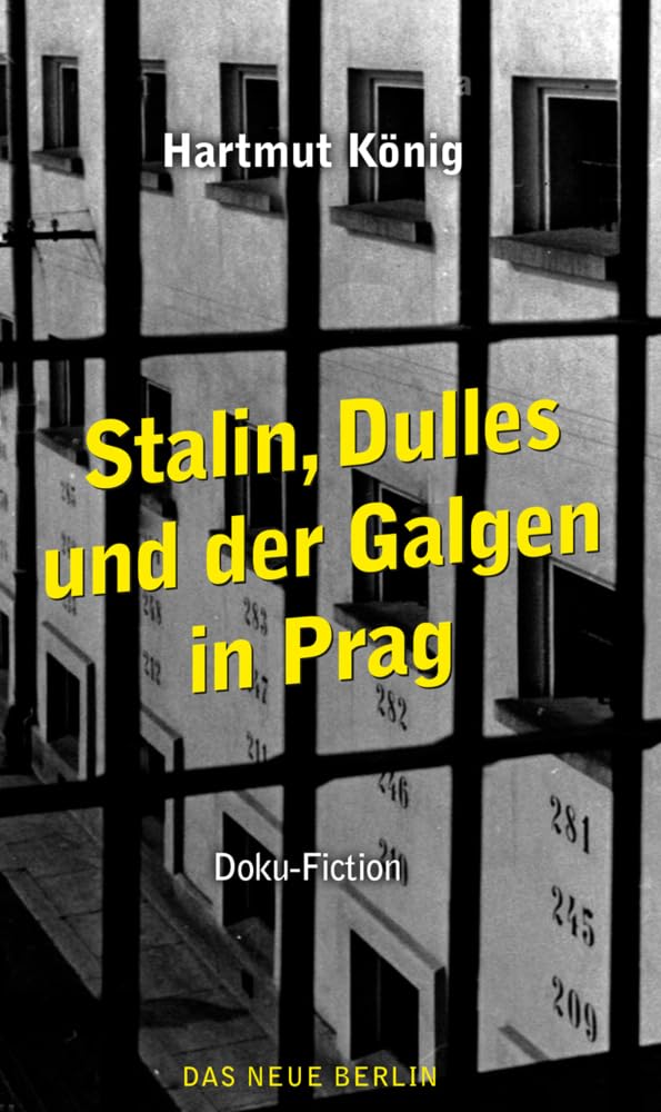 Stalin, Dulles und der Galgen in Prag Historical Fiction