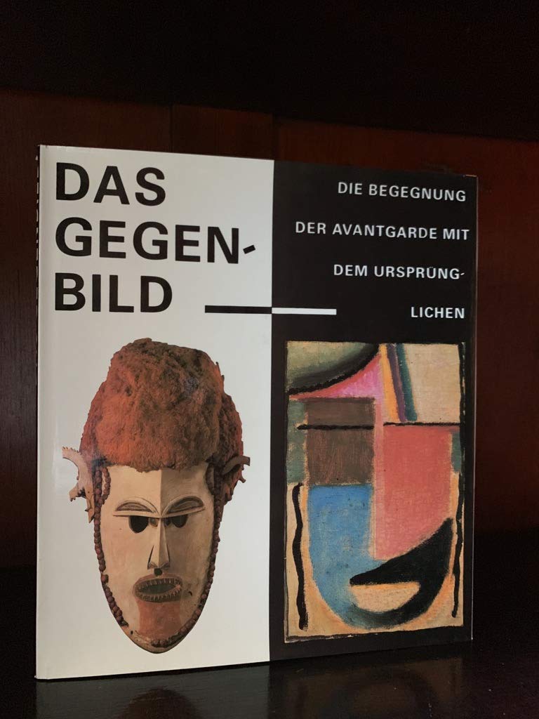 Das Gegenbild. Die Begegnung der Avantgarde mit dem Ursprünglichen. Books