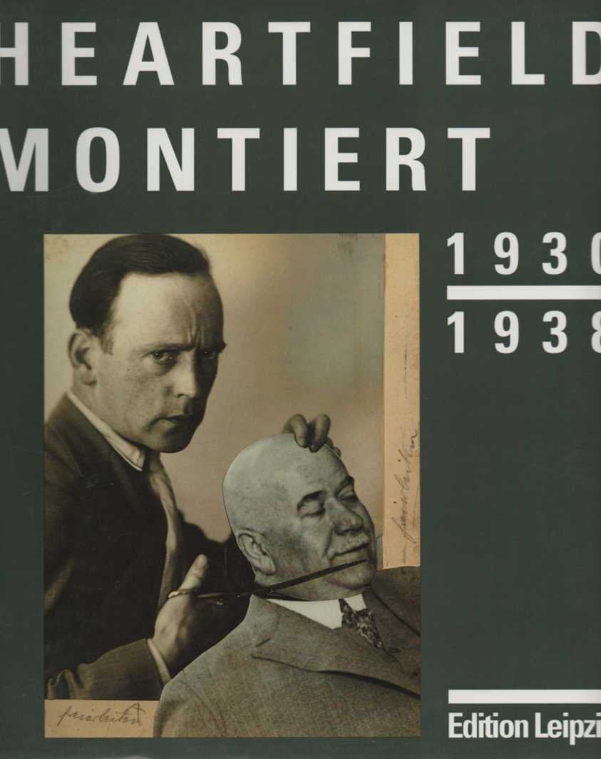 Heartfield montiert 1930 - 1938 Film, Art & Culture