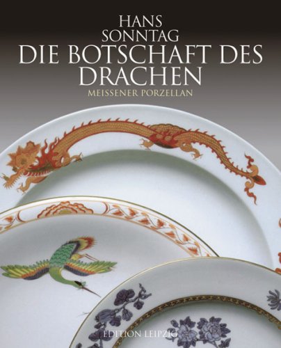 Die Botschaft des Drachen: Ostasiatische Glückssymbole auf Meissener Porzellan Film, Art & Culture