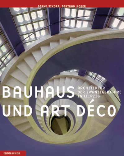 Bauhaus und Art déco: Architektur der Zwanzigerjahre in Leipzig Architecture
