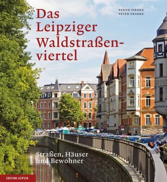 Das Leipziger Waldstraßenviertel: Straßen, Häuser und Bewohner Social Sciences