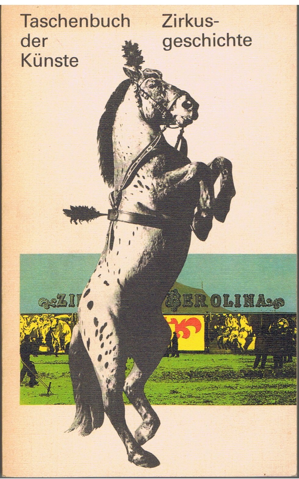Zirkusgeschichte: Ein Abriß der Geschichte des deutschen Zirkus Books
