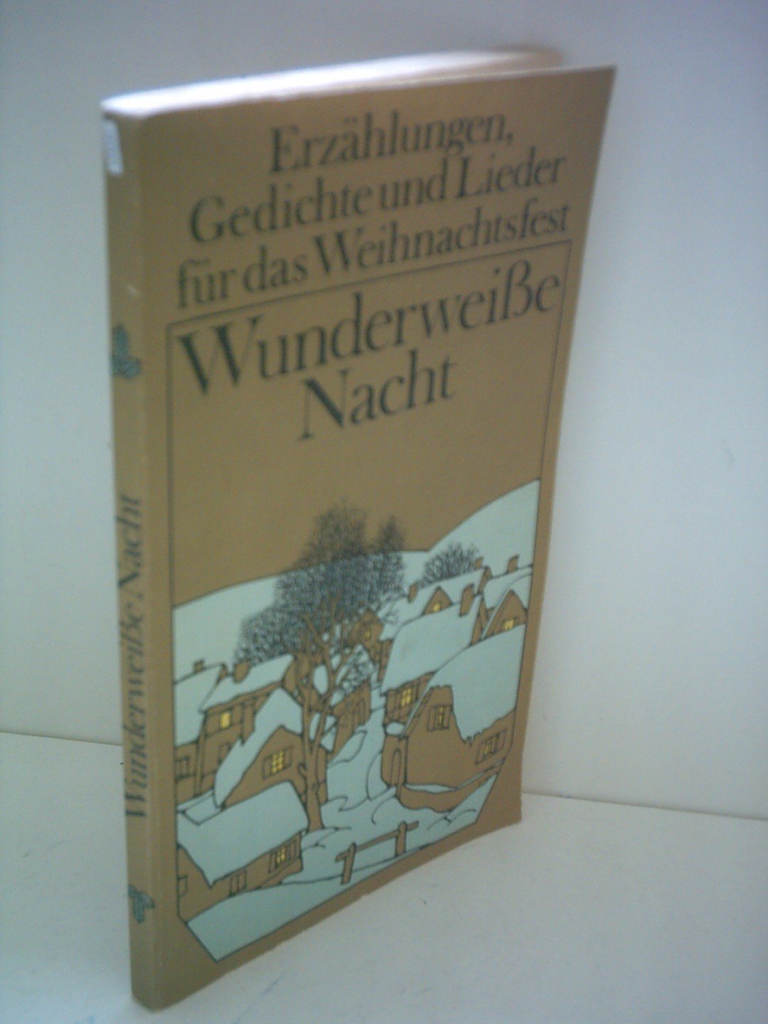 Rut Brock: Wunderweiße Nacht - Erzählungen, Gedichte und Lieder für das Weihnachtsfest Books