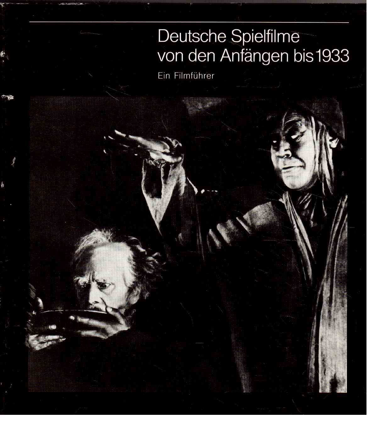 Deutsche Spielfilme von den Anfängen bis 1933. Ein Filmführer Books