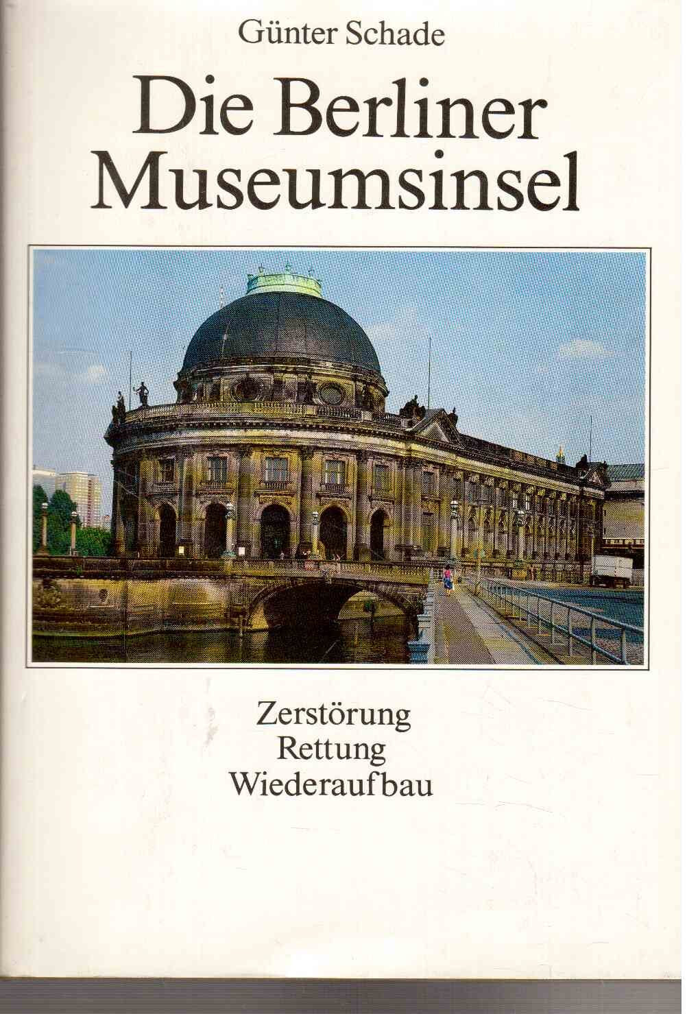 Die Berliner Museumsinsel. Zerstörung - Rettung - Wiederaufbau Books