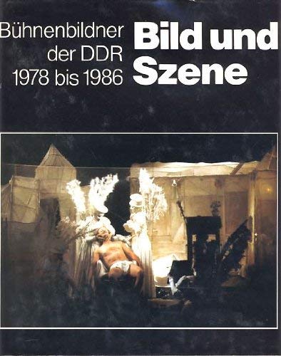 Bild und Szene. Bühnenbildner der DDR 1978-1986 Film, Art & Culture