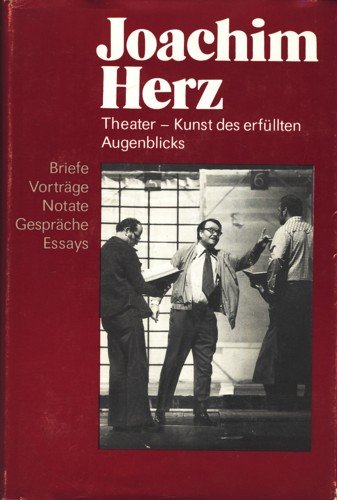 Theater - Kunst des erfüllten Augenblicks. Briefe, Vorträge, Notate, Gespräche, Essays Essays & Short Stories