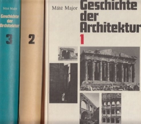 Geschichte der Architektur. Band 1 - 3. Band 1: Die Architektur der Urgesellschaft und der Sklavenhaltergesellschaft. Band 2: Gesellschaft, Kultur und Architektur vom Ende des 5. bis zum Ende des 18. Architecture