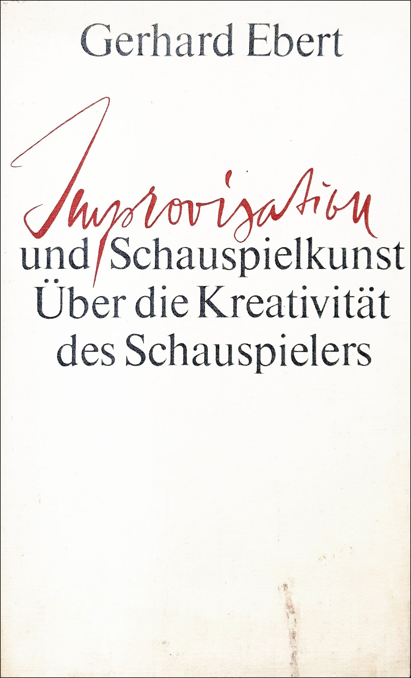 Improvisation und Schauspielkunst. Über die Kreativität des Schauspielers Books