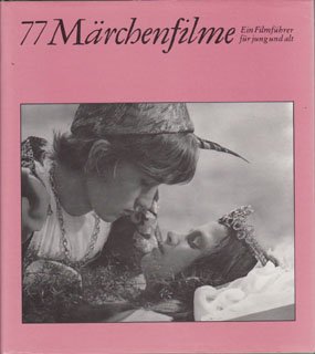 77 Märchenfilme. Ein Führer für jung und alt Books