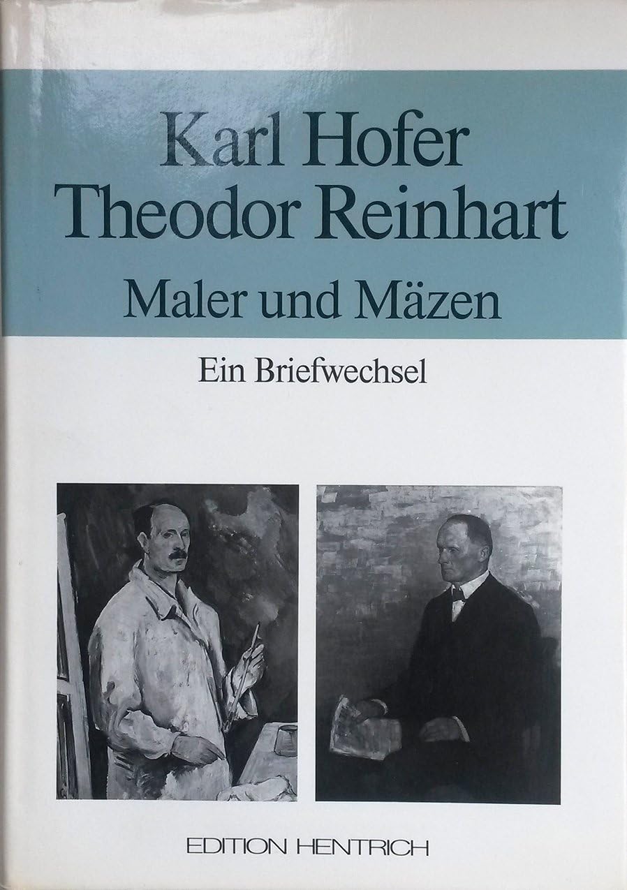 Karl Hofer, Theodor Reinhart. Maler und Mäzen. Ein Briefwechsel in Auswahl Essays & Short Stories