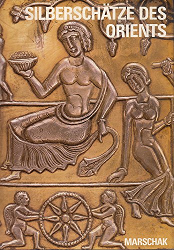 Silberschätze des Orients. Metallkunst des 3. - 13. Jahrhunderts und ihre Kontinuität book