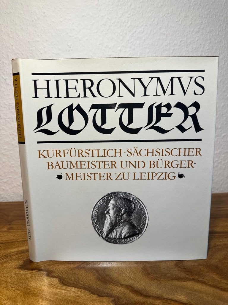 Hieronymus Lotter. Kurfürstlich-sächsischer Baumeister und Bürgermeister zu Leipzig Architecture