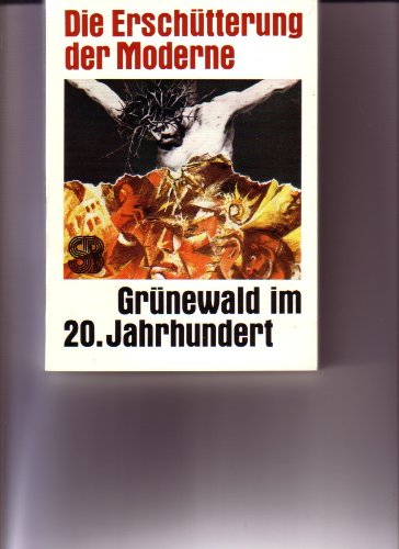 Die Erschütterung der Moderne. Grünewald im 20. Jahrhundert Film, Art & Culture