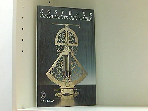 Kostbare Instrumente und Uhren aus dem Mathematisch-Physikalischen Salon Dresden Books
