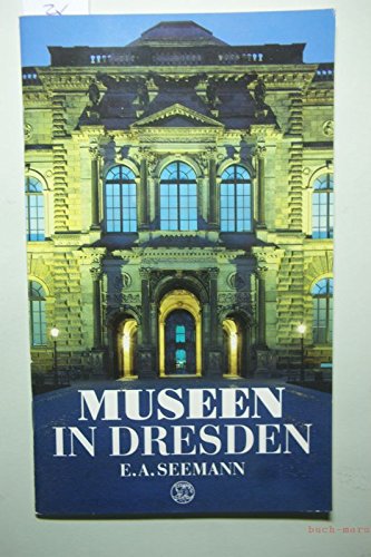 Die Dresdner Museen. Ein Führer durch die 30 Dresdner Museen Books