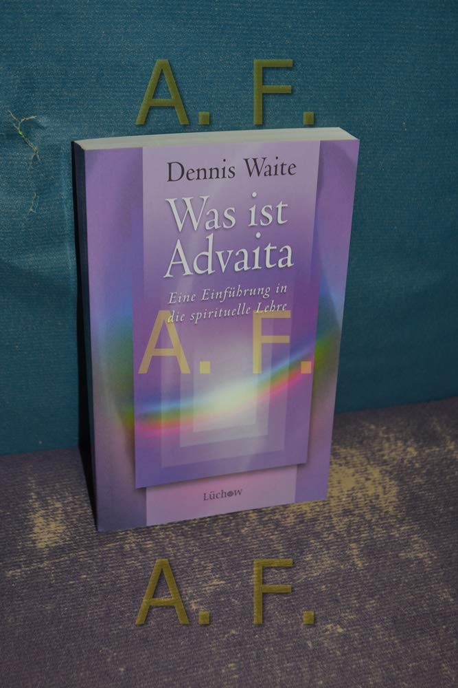 Was ist Advaita. Eine Einführung in die spirituelle Lehre Books