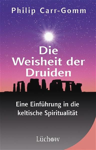 Die Weisheit der Druiden: Eine Einführung in die keltische Spiritualität Religion & Esotericism