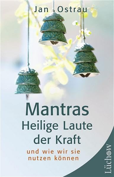 Mantras - Heilige Laute der Kraft: und wie wir sie nutzen können Religion & Esotericism