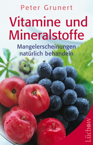 Vitamine und Mineralstoffe: Mangelerscheinungen natürlich behandeln Books