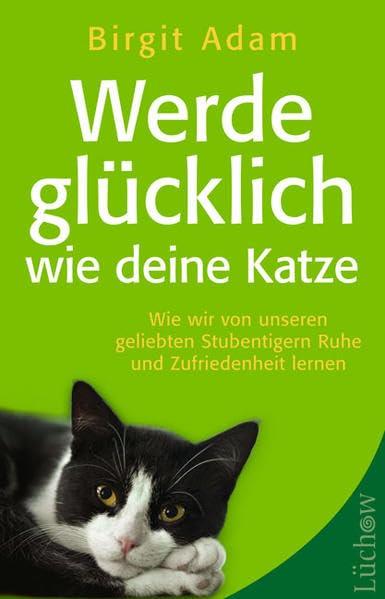 Werde glücklich wie deine Katze: Wie wir von unseren geliebten Stubentigern Ruhe und Zufriedenheit lernen Lifestyle