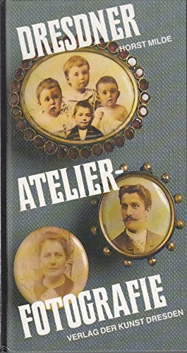 Dresdner Atelier-Fotografie zwischen 1860 und 1914 Photography