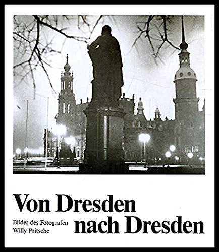 Von Dresden nach Dresden. Bilder des Fotografen Willy Pritsche Books