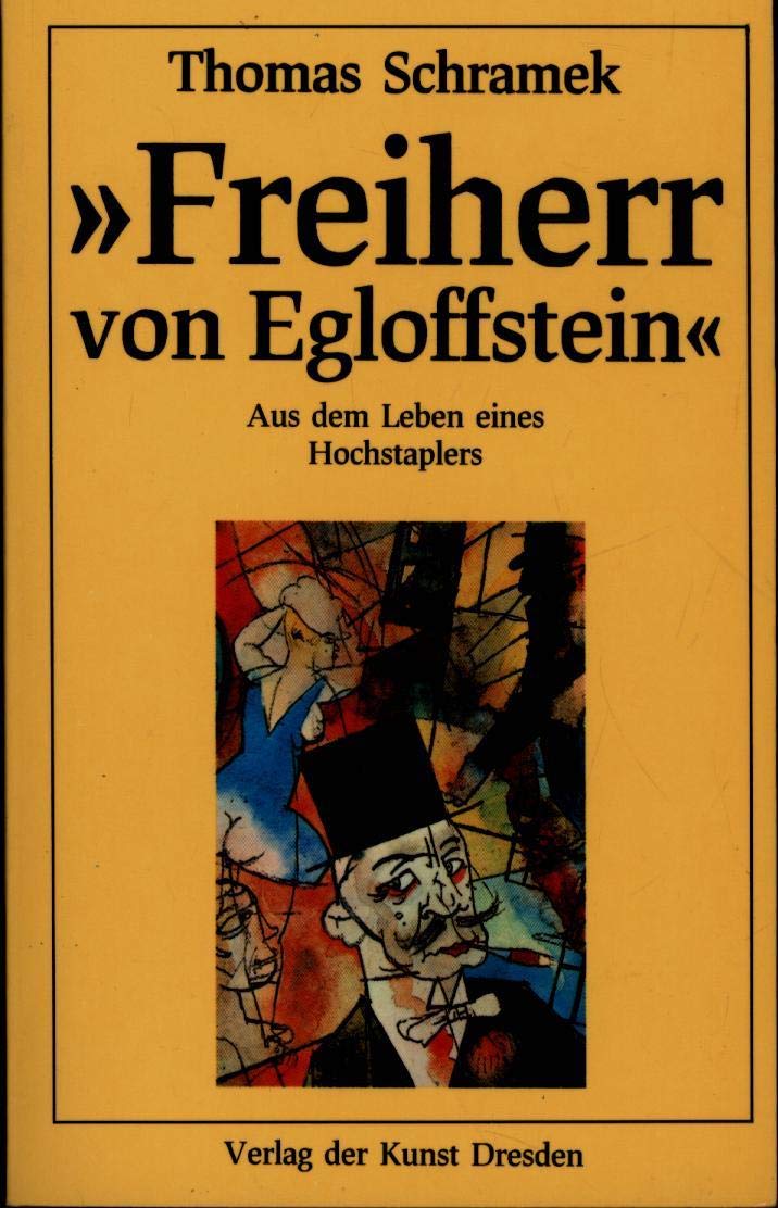Freiherr von Egloffstein. Aus dem Leben eines Hochstaplers book