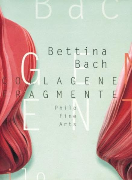 Bettina Bach - Collagene Fragmente Art & Literature