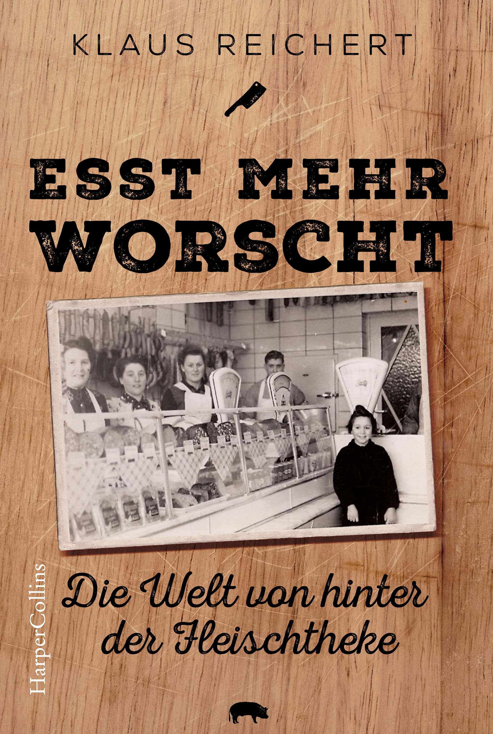 »Esst mehr Worscht« – Die Welt von hinter der Fleischtheke Social Sciences