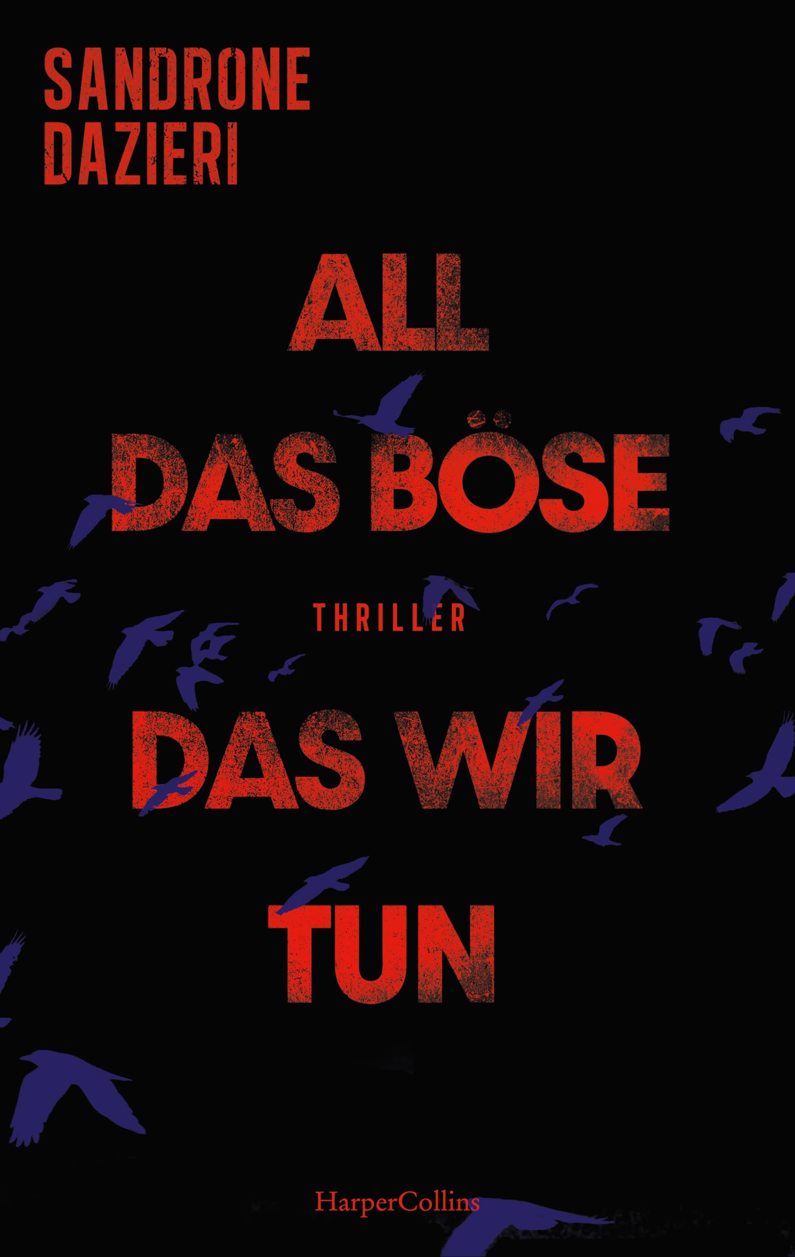 All das Böse, das wir tun: Thriller | Dunkle Geheimnisse und Verbrechen: Ein Blick hinter die Kulissen der Justiz | Fesselnder Politthriller über die Abgründe der menschlichen Natur Contemporary literature Books