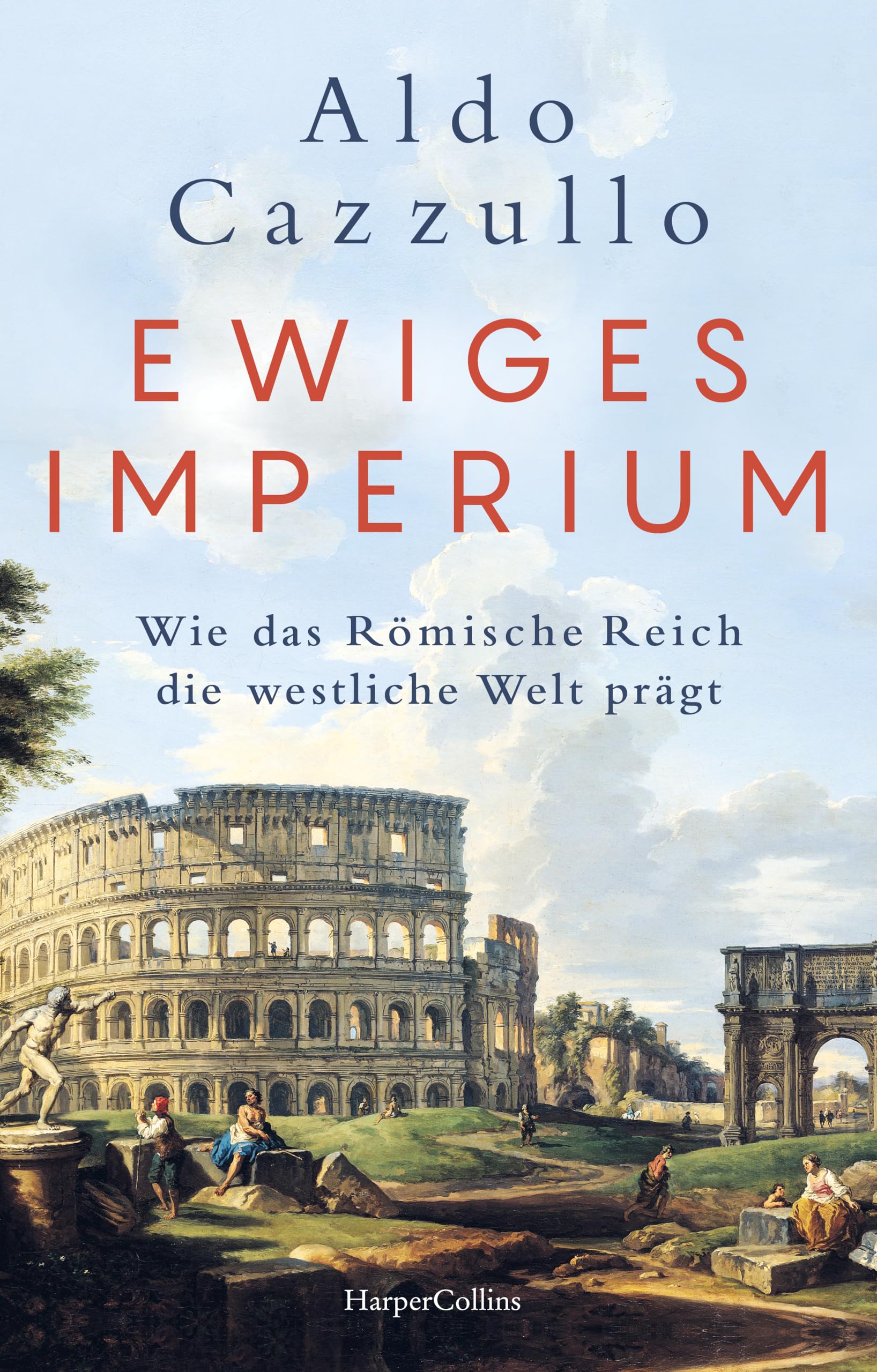 Ewiges Imperium. Wie das Römische Reich die westliche Welt prägt Philosophy